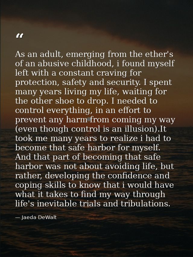 As an adult, emerging from the ether's of an abusive childhood, i found myself left with a constant craving for protecti — Jaeda DeWalt