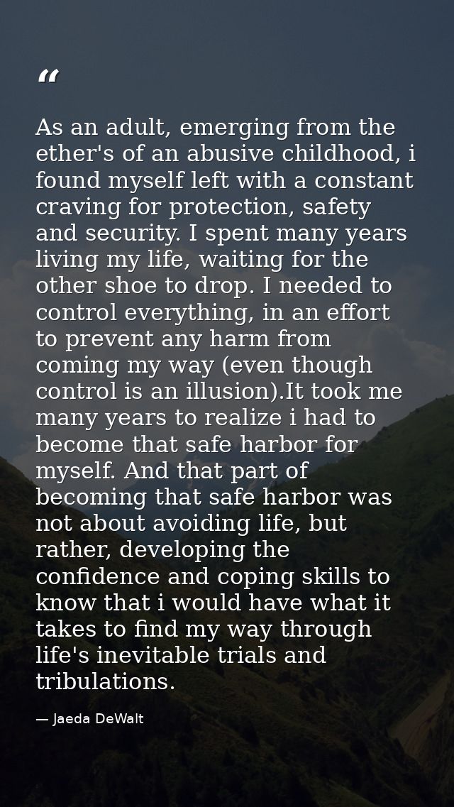 As an adult, emerging from the ether's of an abusive childhood, i found myself left with a constant craving for protecti — Jaeda DeWalt