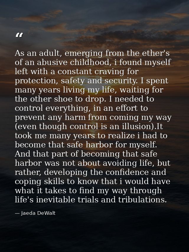 As an adult, emerging from the ether's of an abusive childhood, i found myself left with a constant craving for protecti — Jaeda DeWalt