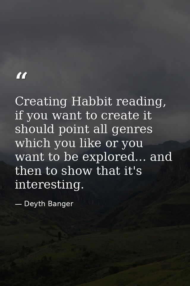 Creating Habbit reading, if you want to create it should point all genres which you like or you want to be explored... a — Deyth Banger