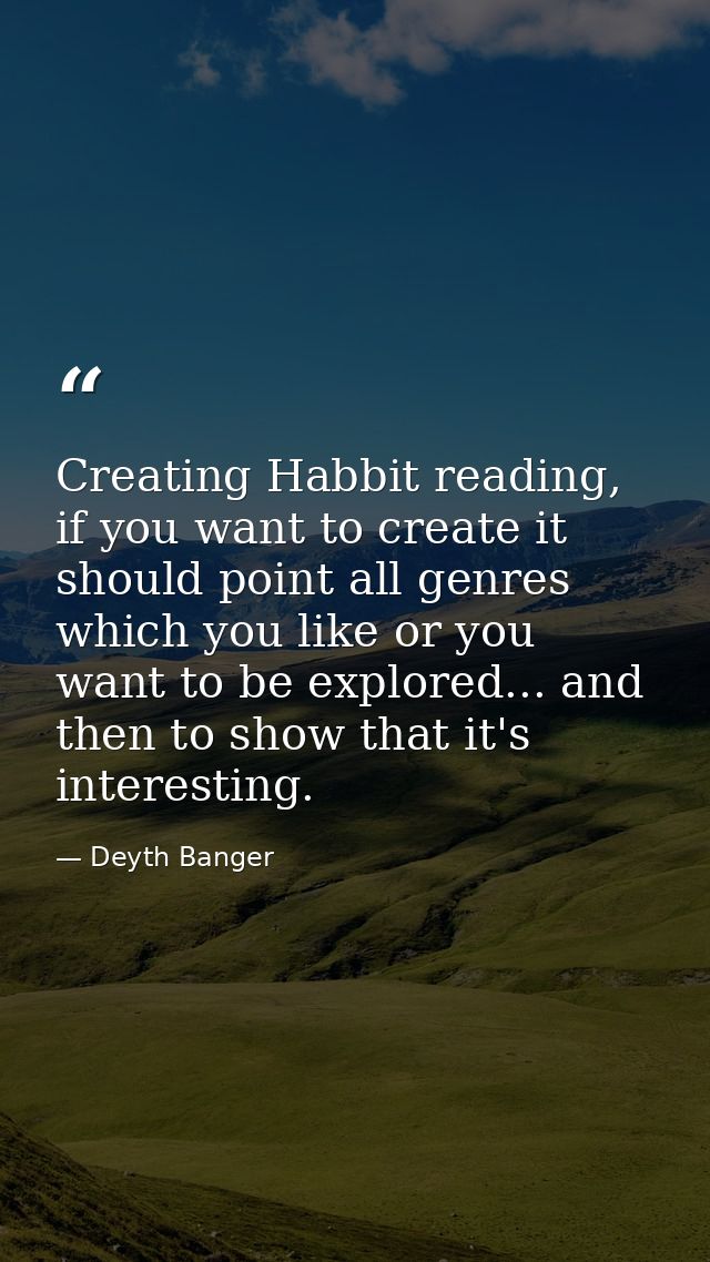 Creating Habbit reading, if you want to create it should point all genres which you like or you want to be explored... a — Deyth Banger