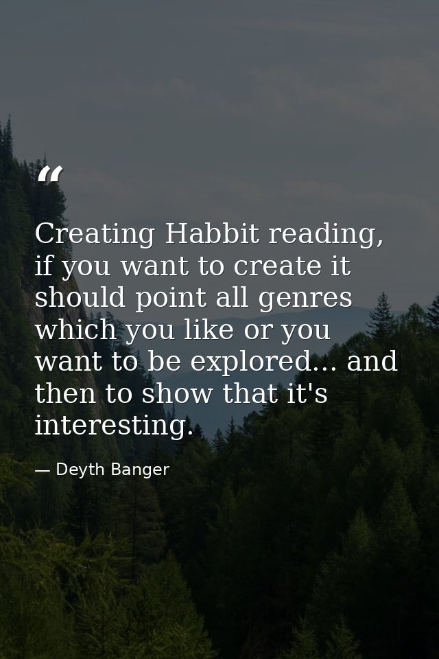 Creating Habbit reading, if you want to create it should point all genres which you like or you want to be explored... a — Deyth Banger