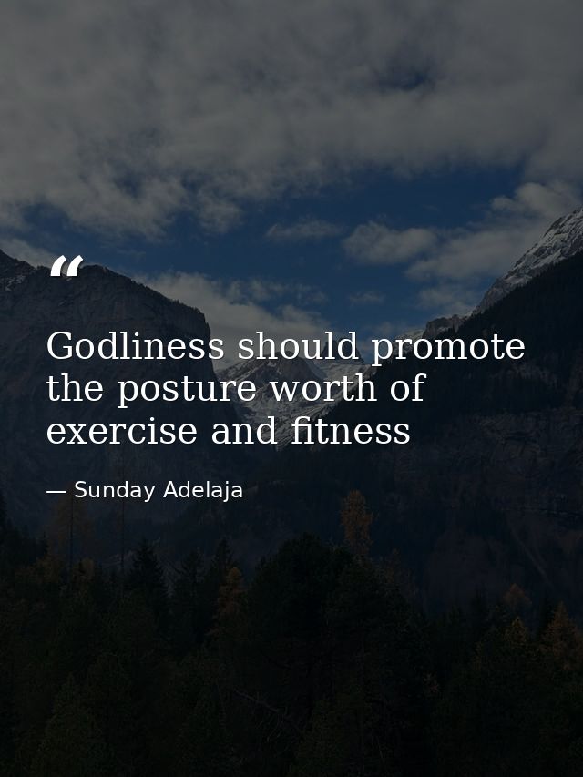 Godliness should promote the posture worth of exercise and fitness — Sunday Adelaja