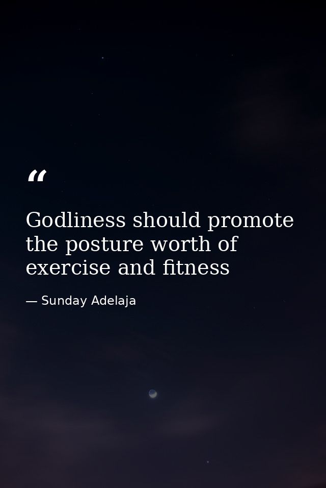 Godliness should promote the posture worth of exercise and fitness — Sunday Adelaja