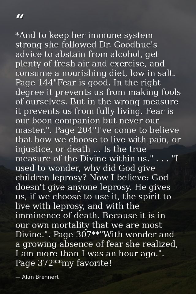*And to keep her immune system strong she followed Dr. Goodhue's advice to abstain from alcohol, get plenty of fresh air — Alan Brennert