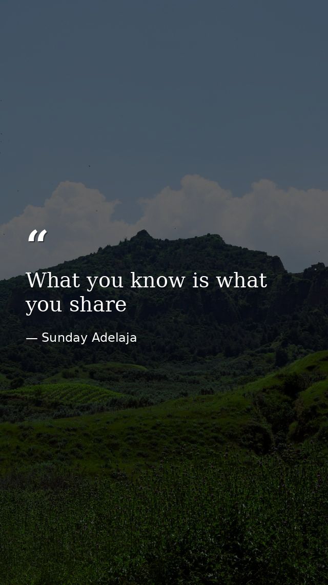 What you know is what you share — Sunday Adelaja