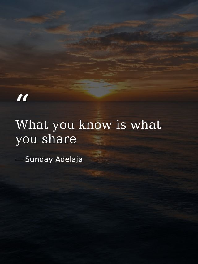 What you know is what you share — Sunday Adelaja