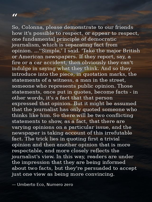 So, Colonna, please demonstrate to our friends how it's possible to respect, or appear to respect, one fundamental princ — Umberto Eco, Numero zero