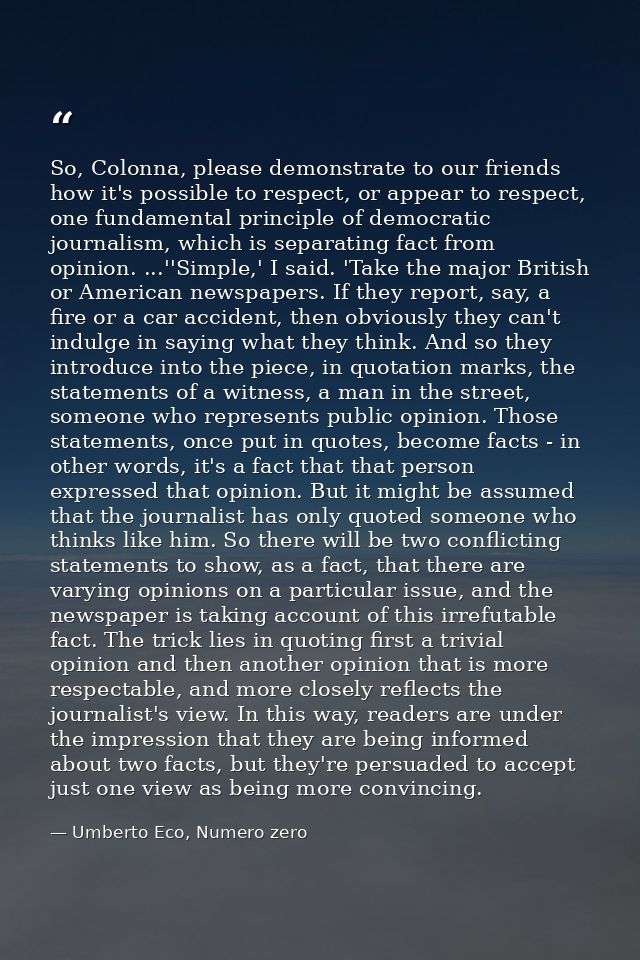 So, Colonna, please demonstrate to our friends how it's possible to respect, or appear to respect, one fundamental princ — Umberto Eco, Numero zero
