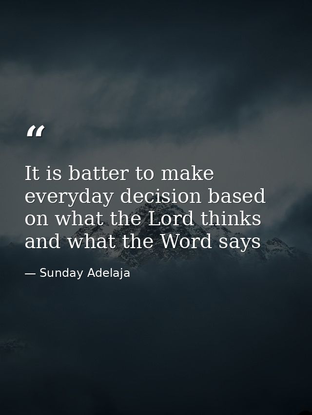 It is batter to make everyday decision based on what the Lord thinks and what the Word says — Sunday Adelaja