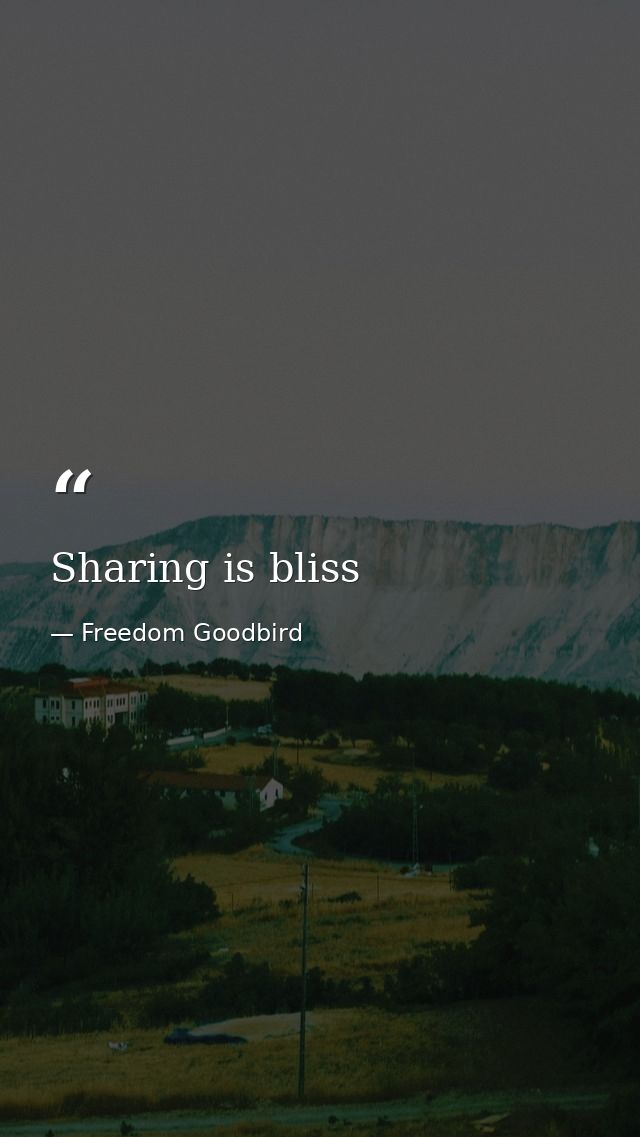 Sharing is bliss — Freedom Goodbird