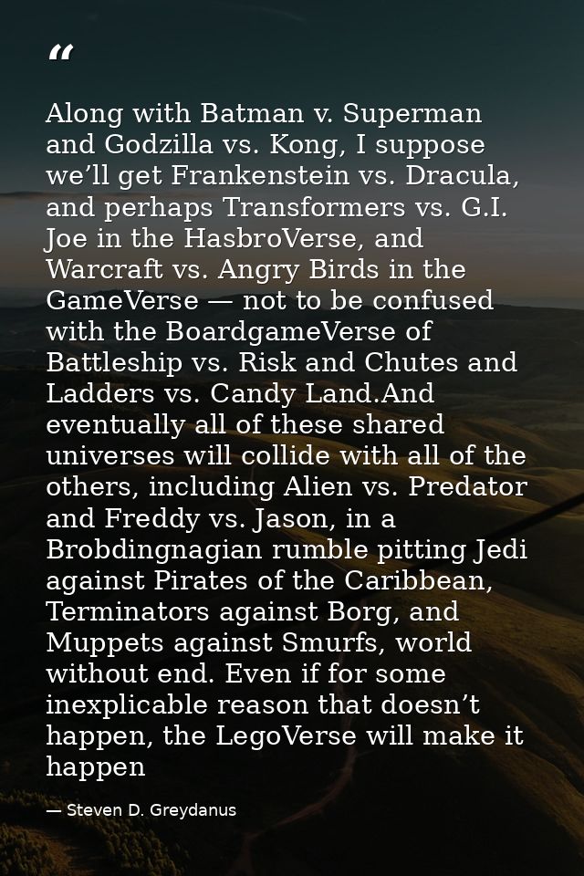 Along with Batman v. Superman and Godzilla vs. Kong, I suppose we’ll get Frankenstein vs. Dracula, and perhaps Transform — Steven D. Greydanus