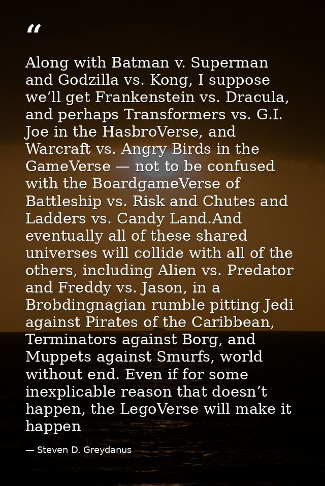 Along with Batman v. Superman and Godzilla vs. Kong, I suppose we’ll get Frankenstein vs. Dracula, and perhaps Transform — Steven D. Greydanus