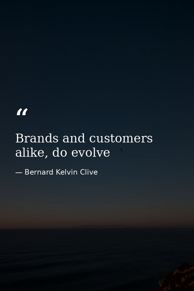 Brands and customers alike, do evolve — Bernard Kelvin Clive