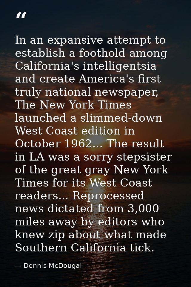 In an expansive attempt to establish a foothold among California's intelligentsia and create America's first truly natio — Dennis McDougal