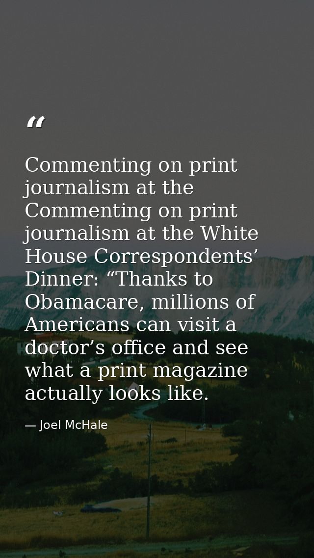 Commenting on print journalism at the Commenting on print journalism at the White House Correspondents’ Dinner: “Thanks  — Joel McHale
