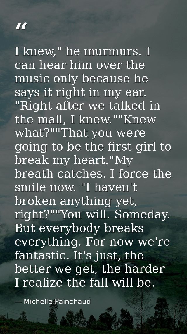 I knew," he murmurs. I can hear him over the music only because he says it right in my ear. "Right after we talked in th — Michelle Painchaud