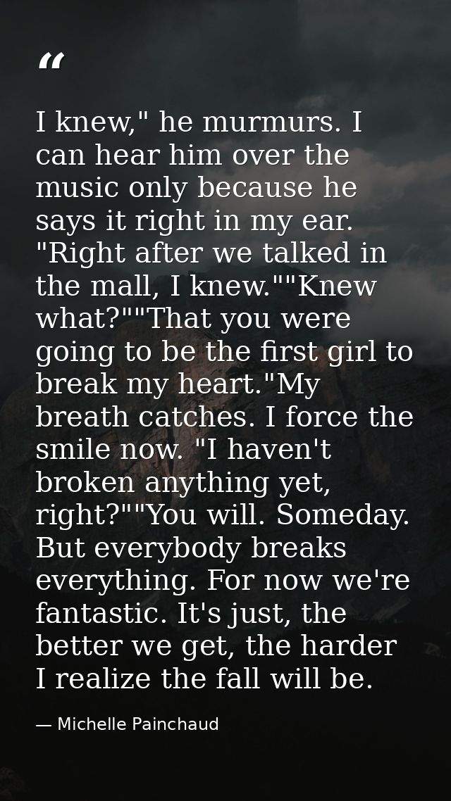 I knew," he murmurs. I can hear him over the music only because he says it right in my ear. "Right after we talked in th — Michelle Painchaud