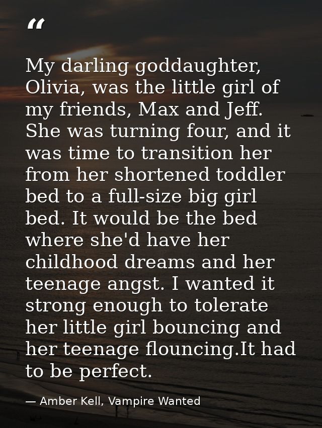 My darling goddaughter, Olivia, was the little girl of my friends, Max and Jeff. She was turning four, and it was time t — Amber Kell, Vampire Wanted