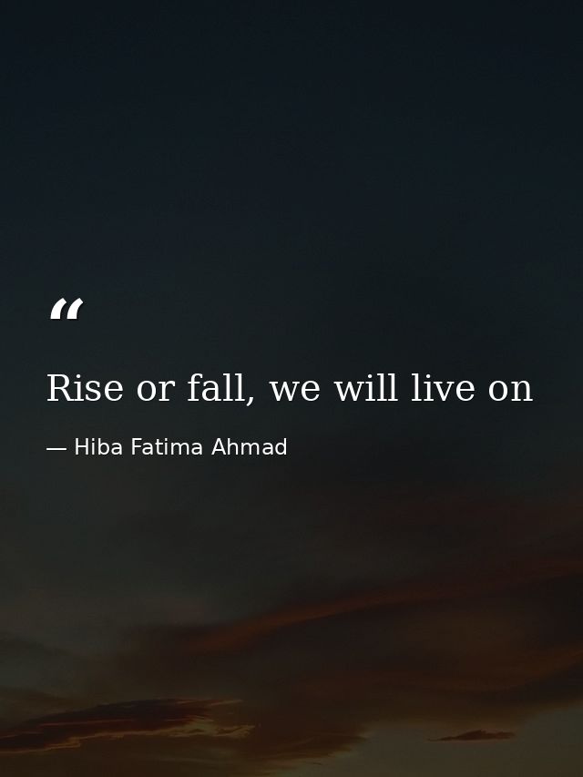 Rise or fall, we will live on — Hiba Fatima Ahmad