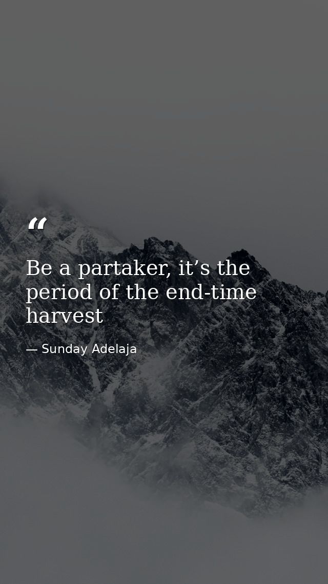 Be a partaker, it’s the period of the end-time harvest — Sunday Adelaja