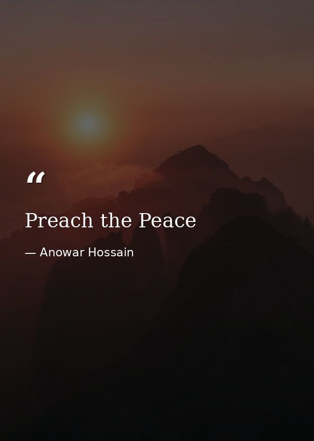 Preach the Peace — Anowar Hossain