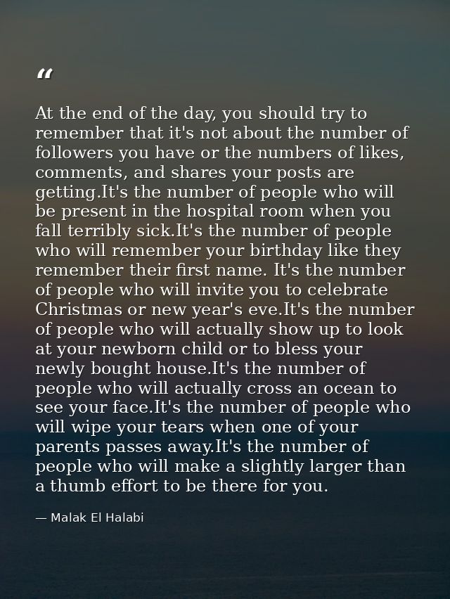 At the end of the day, you should try to remember that it's not about the number of followers you have or the numbers of — Malak El Halabi
