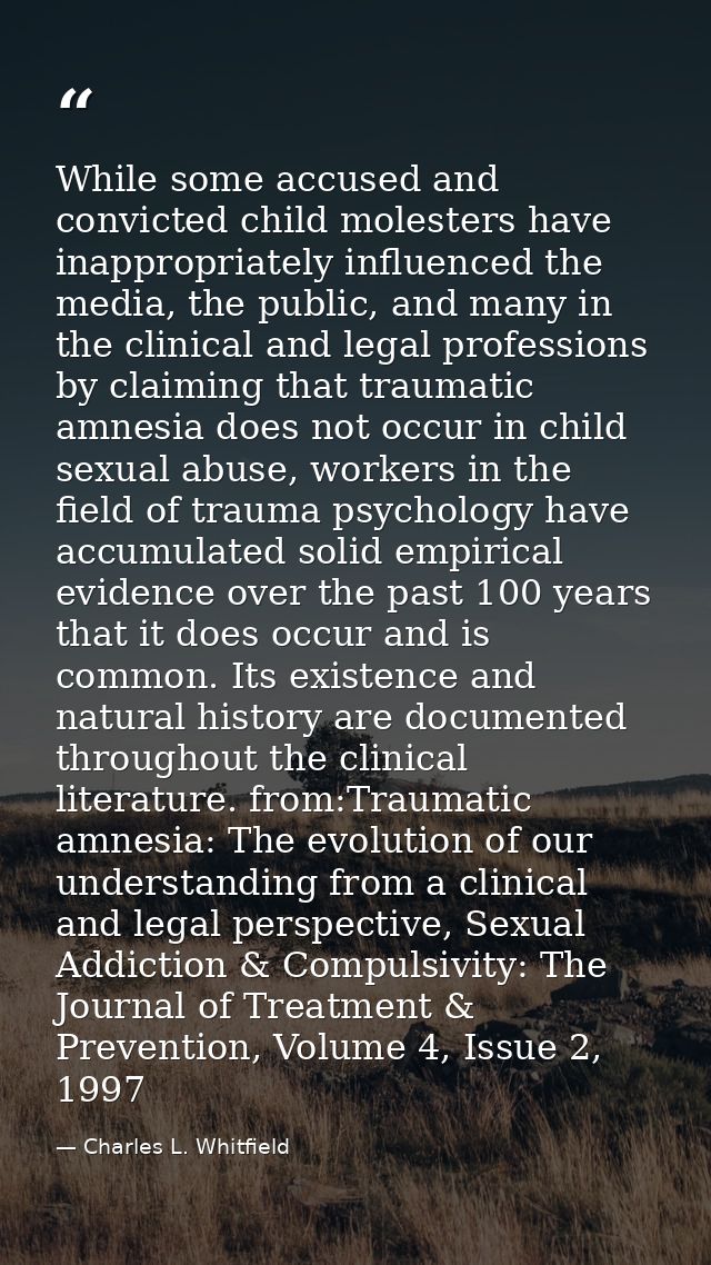 While some accused and convicted child molesters have inappropriately influenced the media, the public, and many in the  — Charles L. Whitfield