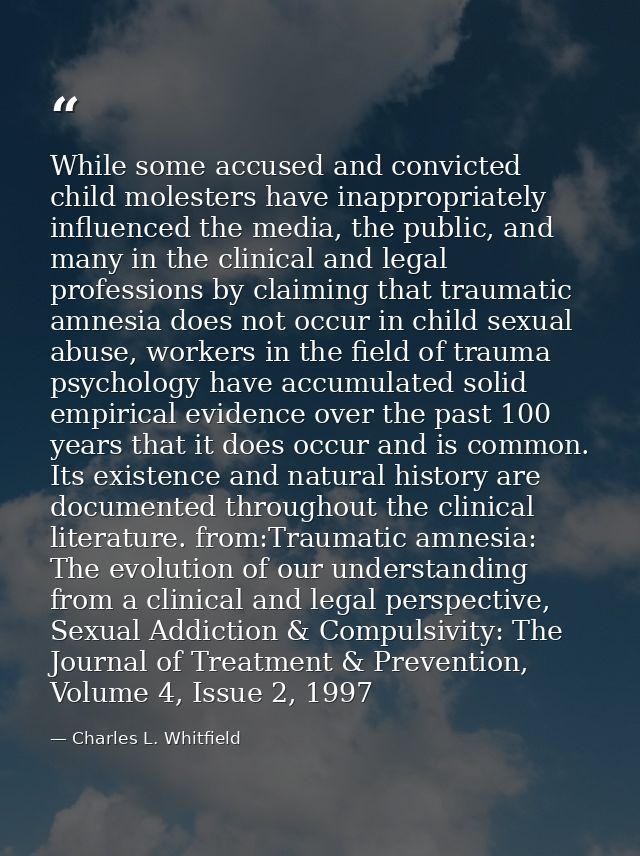 While some accused and convicted child molesters have inappropriately influenced the media, the public, and many in the  — Charles L. Whitfield