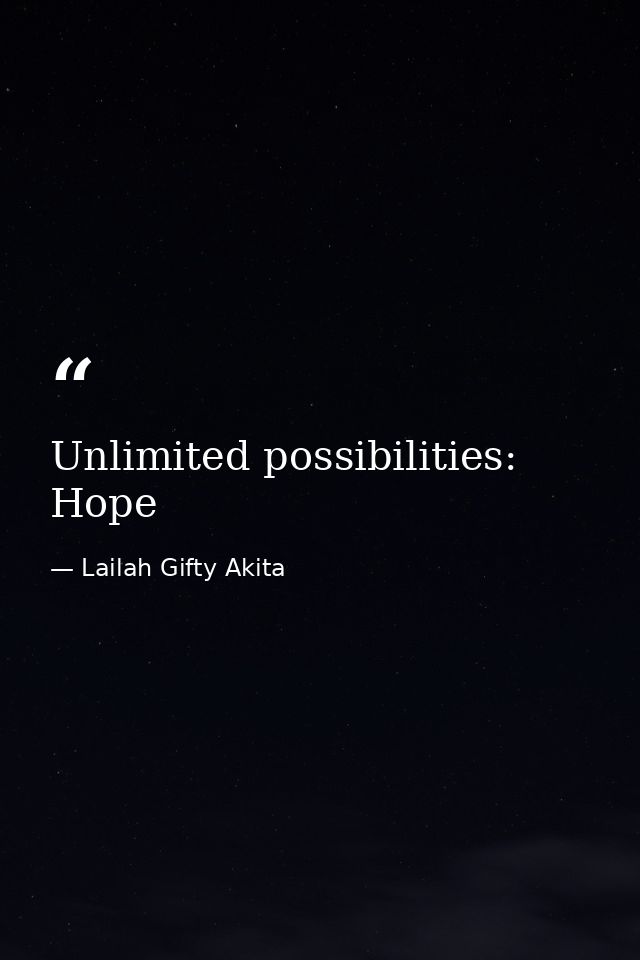 Unlimited possibilities: Hope — Lailah Gifty Akita