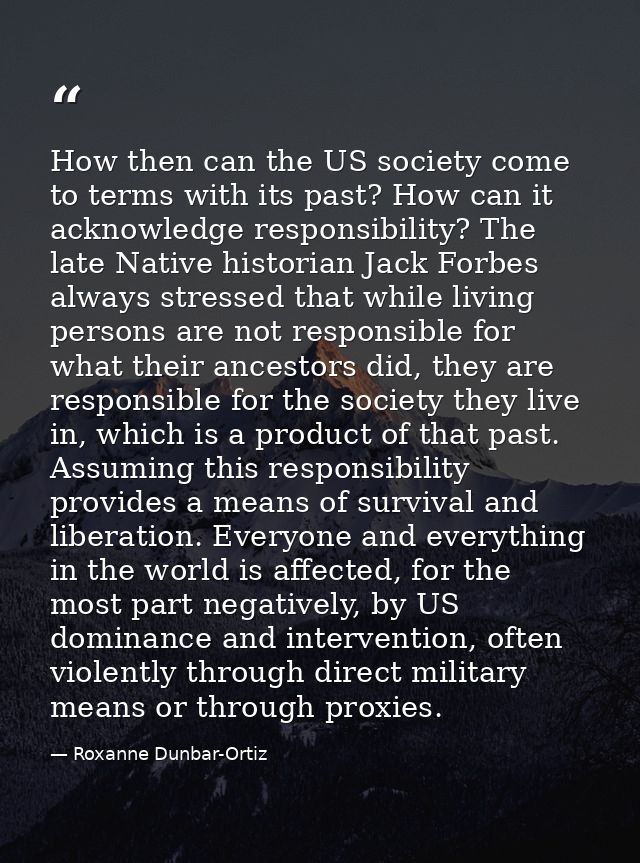 How then can the US society come to terms with its past? How can it acknowledge responsibility? The late Native historia — Roxanne Dunbar-Ortiz