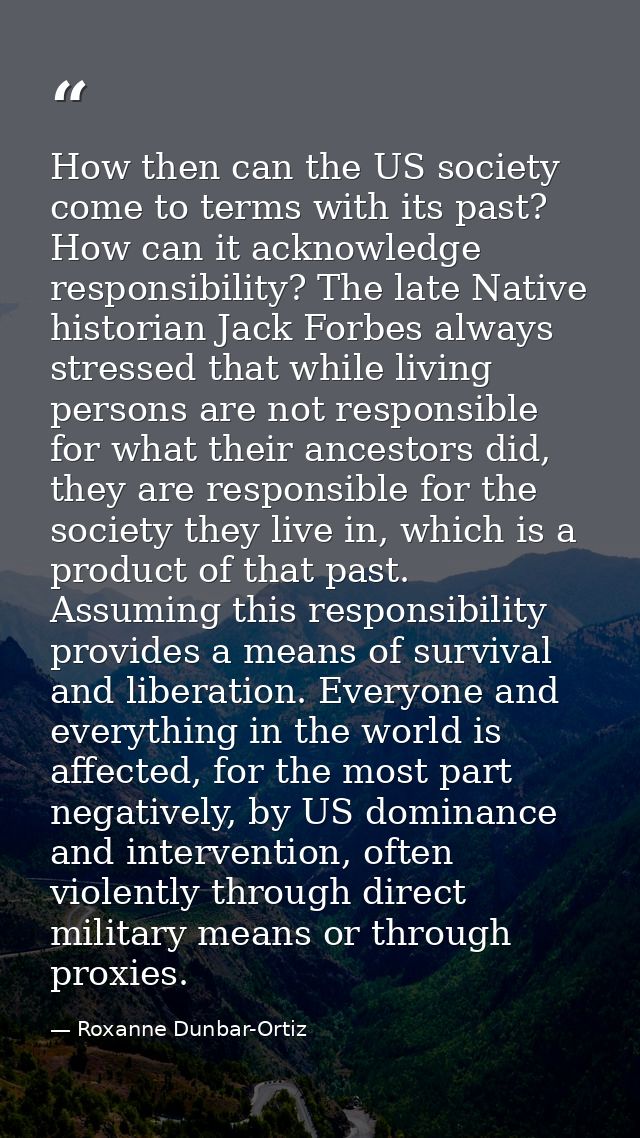 How then can the US society come to terms with its past? How can it acknowledge responsibility? The late Native historia — Roxanne Dunbar-Ortiz