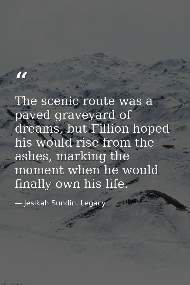 The scenic route was a paved graveyard of dreams, but Fillion hoped his would rise from the ashes, marking the moment wh — Jesikah Sundin, Legacy