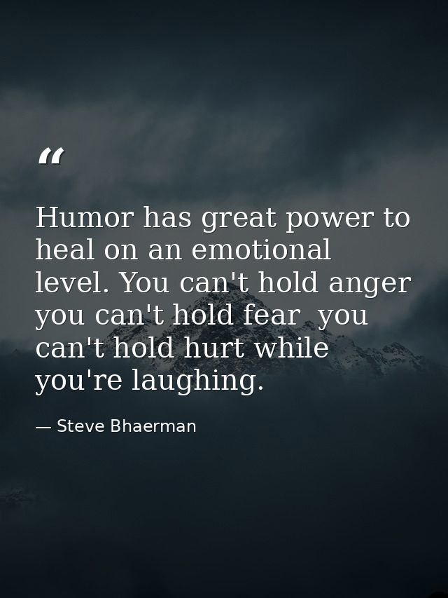Humor has great power to heal on an emotional level. You can't hold anger  you can't hold fear  you can't hold hurt whil — Steve Bhaerman
