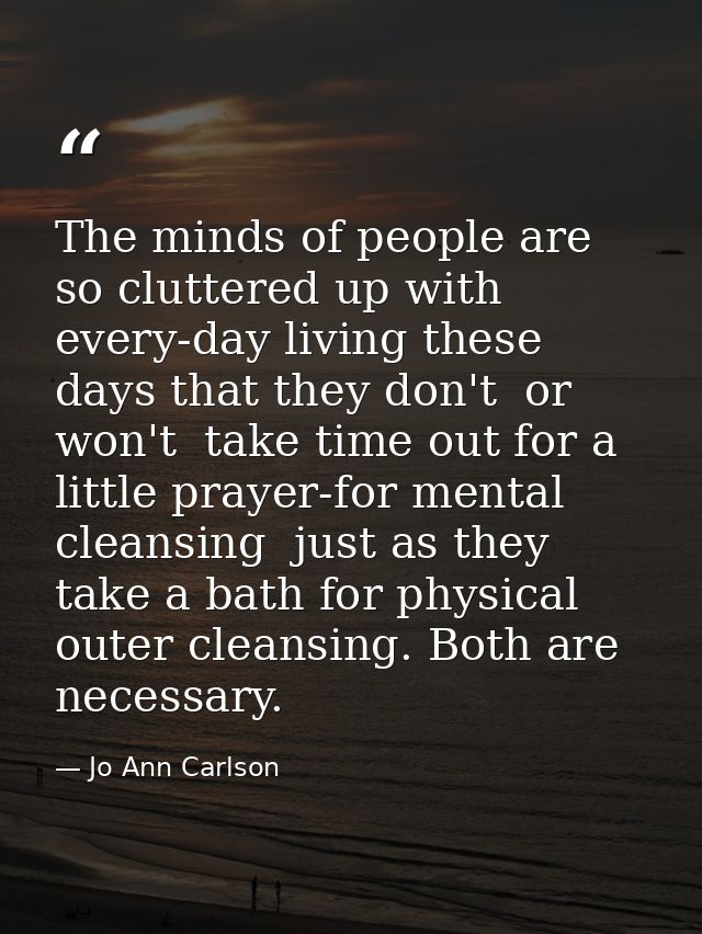 The minds of people are so cluttered up with every-day living these days that they don't  or won't  take time out for a  — Jo Ann Carlson