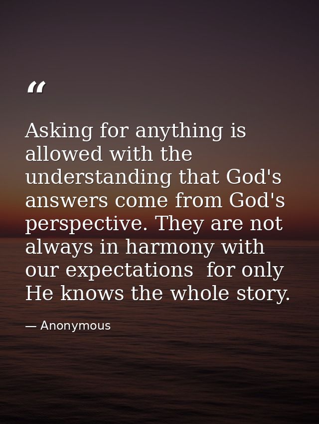 Asking for anything is allowed with the understanding that God's answers come from God's perspective. They are not alway — Anonymous