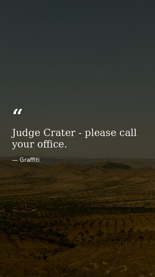 Judge Crater - please call your office. — Graffiti