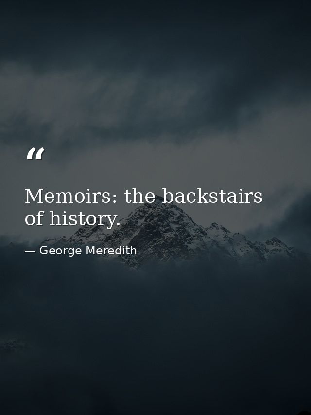 Memoirs: the backstairs of history. — George Meredith