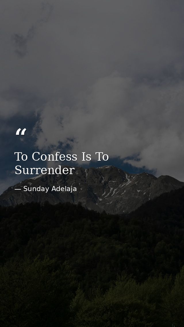 To Confess Is To Surrender — Sunday Adelaja
