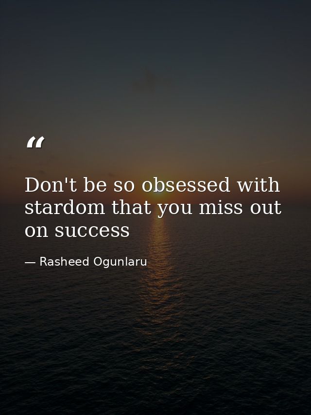 Don't be so obsessed with stardom that you miss out on success — Rasheed Ogunlaru