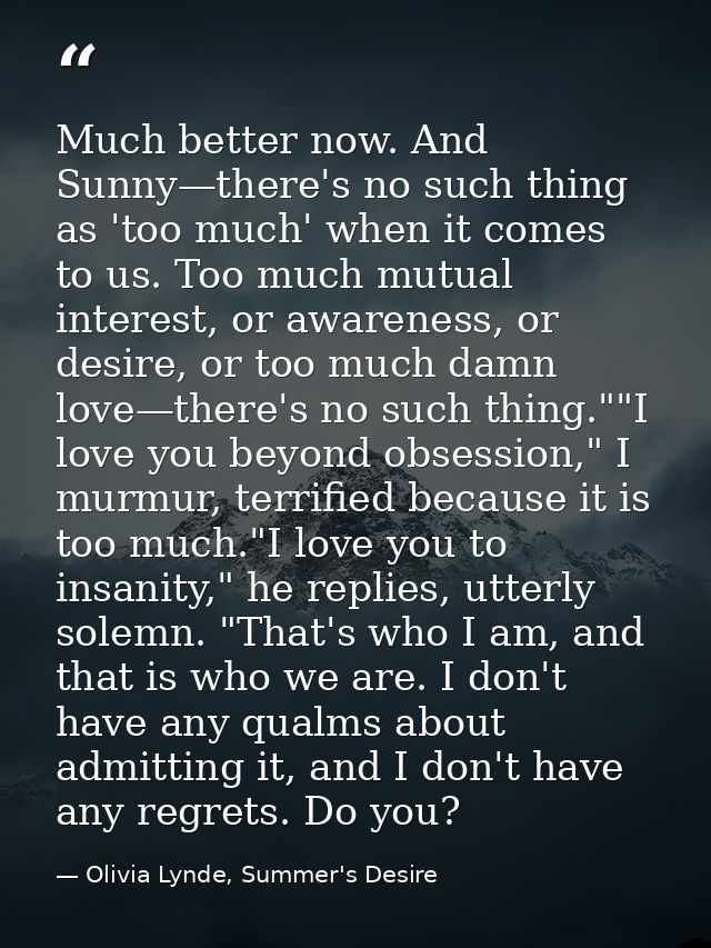 Much better now. And Sunny—there's no such thing as 'too much' when it comes to us. Too much mutual interest, or awarene — Olivia Lynde, Summer's Desire