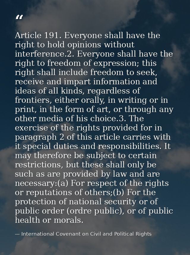 Article 191. Everyone shall have the right to hold opinions without interference.2. Everyone shall have the right to fre — International Covenant on Civil and Political Rights