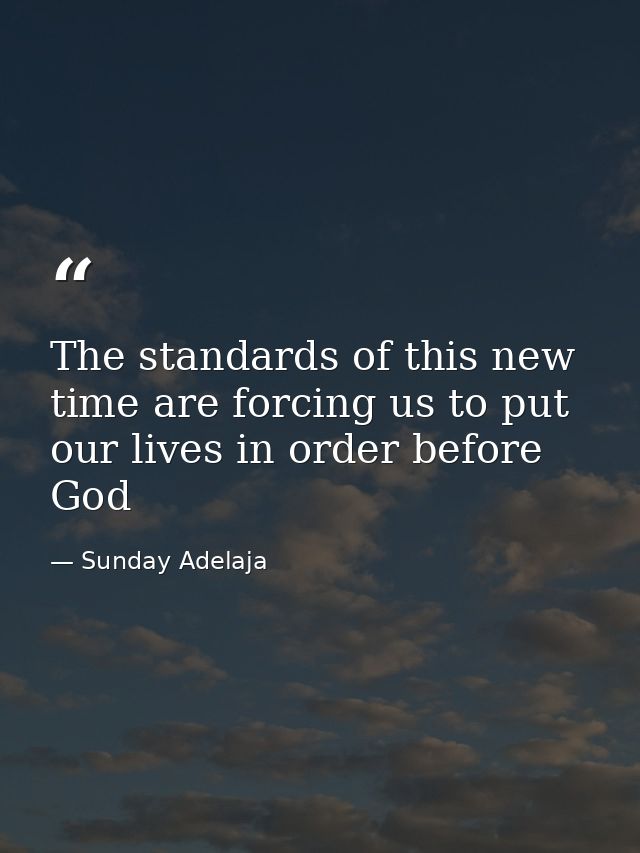 The standards of this new time are forcing us to put our lives in order before God — Sunday Adelaja