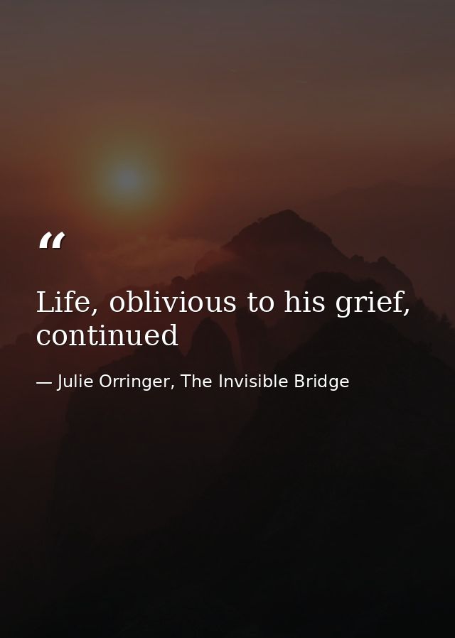 Life, oblivious to his grief, continued — Julie Orringer, The Invisible Bridge