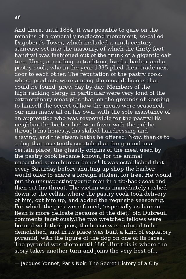 And there, until 1884, it was possible to gaze on the remains of a generally neglected monument, so-called Dagobert’s To — Jacques Yonnet, Paris Noir: The Secret History of a City