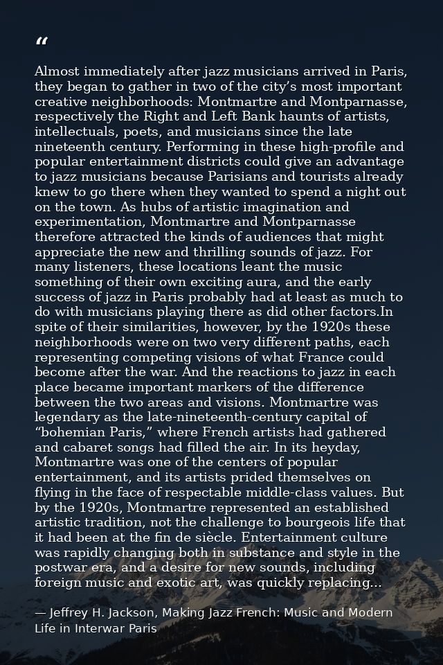 Almost immediately after jazz musicians arrived in Paris, they began to gather in two of the city’s most important creat — Jeffrey H. Jackson, Making Jazz French: Music and Modern Life in Interwar Paris