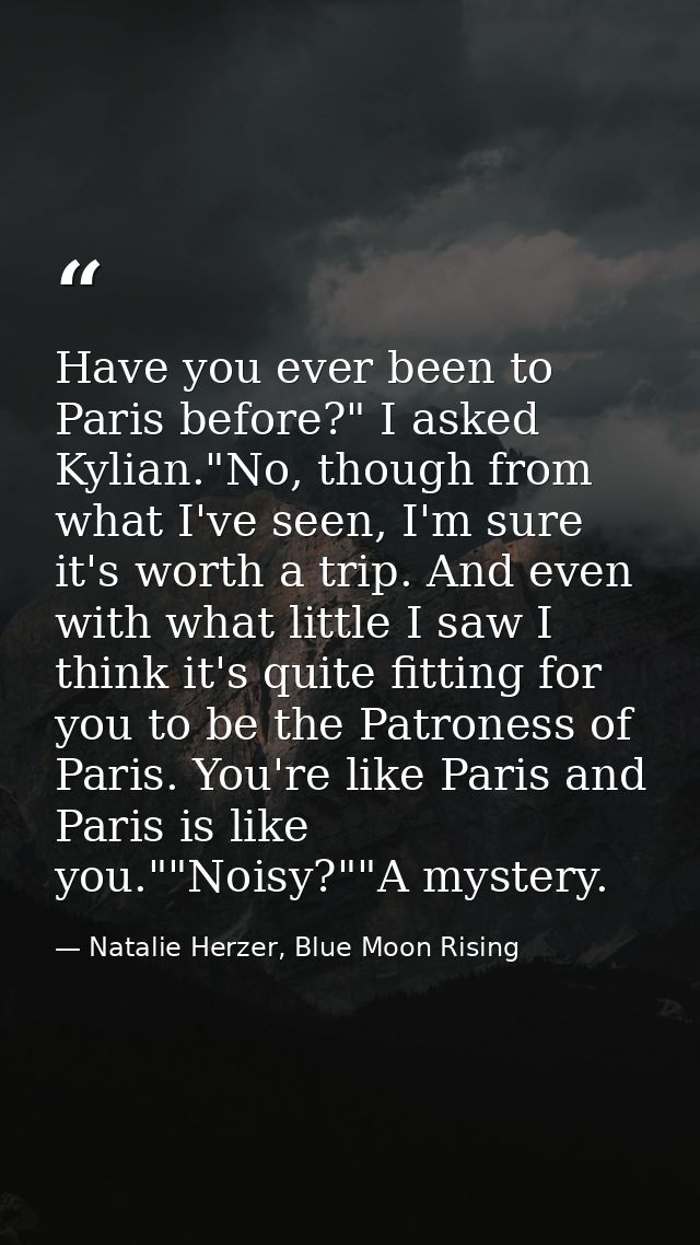 Have you ever been to Paris before?" I asked Kylian."No, though from what I've seen, I'm sure it's worth a trip. And eve — Natalie Herzer, Blue Moon Rising