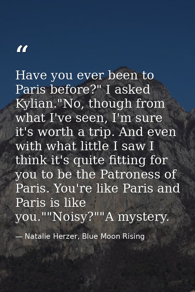 Have you ever been to Paris before?" I asked Kylian."No, though from what I've seen, I'm sure it's worth a trip. And eve — Natalie Herzer, Blue Moon Rising
