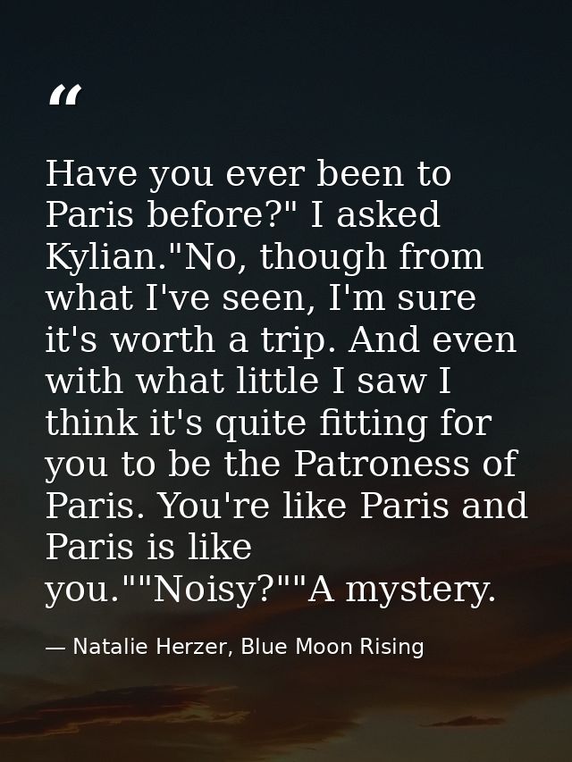 Have you ever been to Paris before?" I asked Kylian."No, though from what I've seen, I'm sure it's worth a trip. And eve — Natalie Herzer, Blue Moon Rising