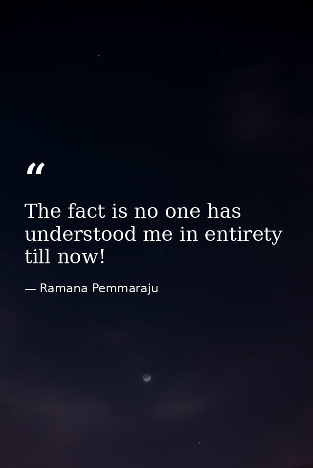 The fact is no one has understood me in entirety till now! — Ramana Pemmaraju
